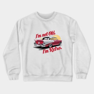 "Vintage Revival: Retro Classic Car Illustration" - I,m Not Old Crewneck Sweatshirt